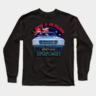 Funny - I drive a Classic Car, whats your SuperPower? Long Sleeve T-Shirt